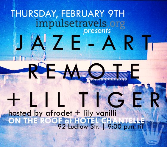 Lil Tiger + Jaze-Art Remote @ Hotel Chantelle