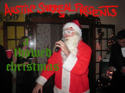 THOWED CHRISTMAS 2009! A Holiday Mix by MattSoReal of AustinSurreal.com